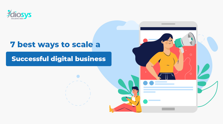 7 best ways to scale a successful digital business