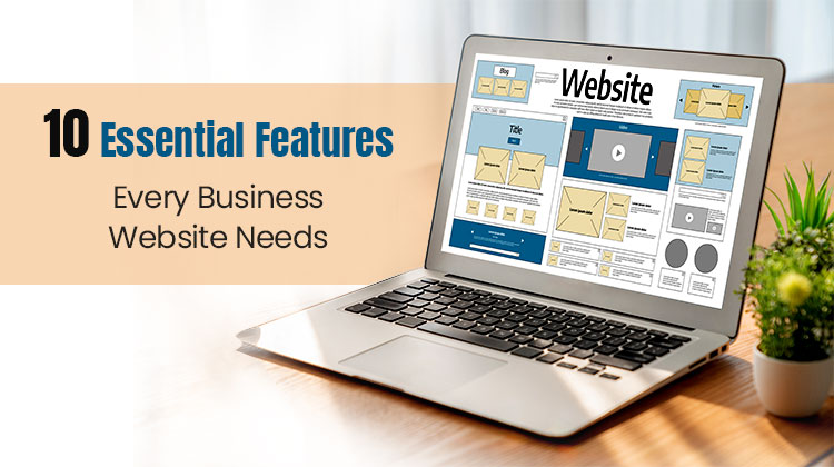 Essential Features Every Business Website Needs
