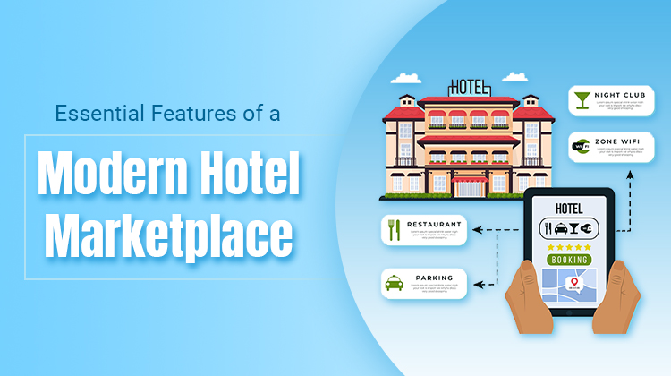 Features of a Modern Hotel Marketplace