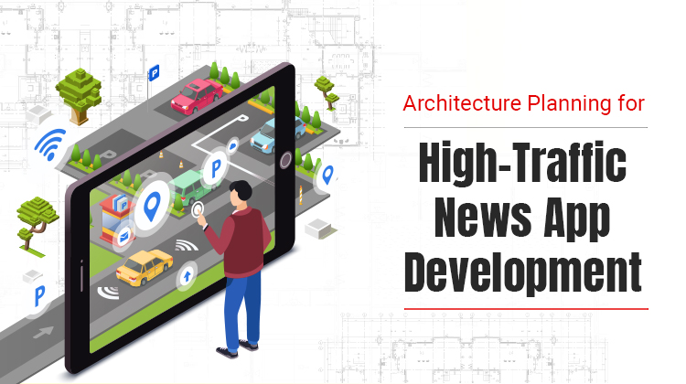 High-Traffic News App Development