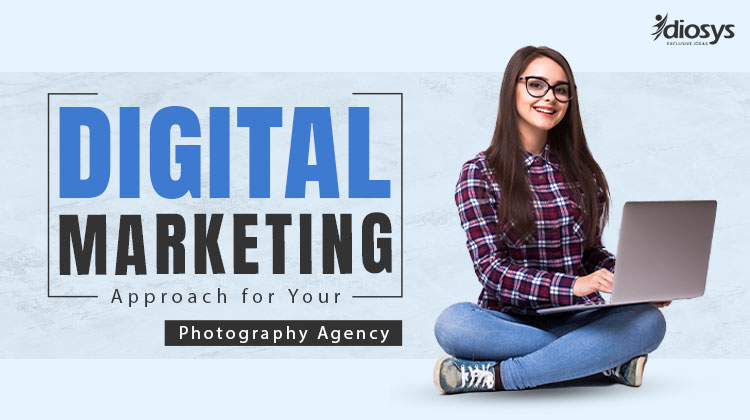 Digital Marketing Approach for Your Photography Agency