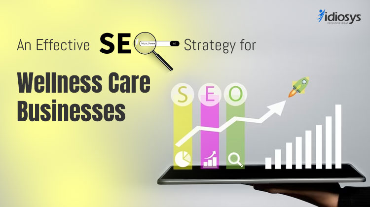 An Effective SEO Strategy for Wellness Care Businesses