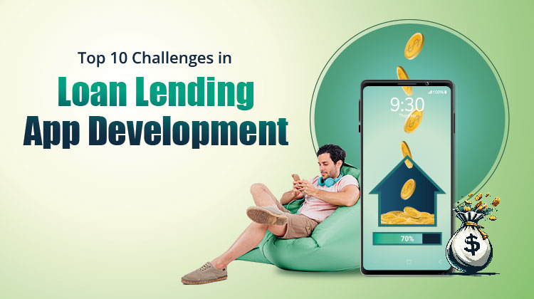 Loan Lending App Development Top Challenges