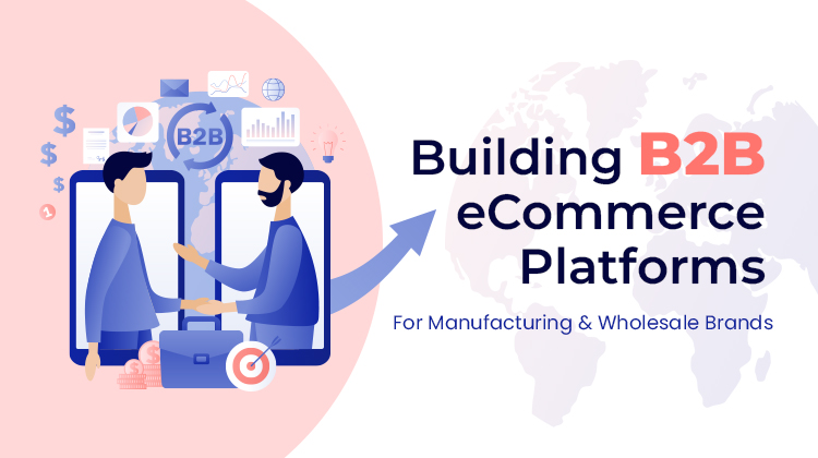 building-b2b-ecommerce-platforms-for-manufacturing-and-wholesale-brands
