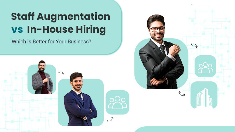 Staff Augmentation vs. In-House Hiring