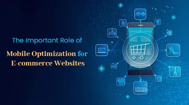  Mobile Optimization for E-commerce Websites