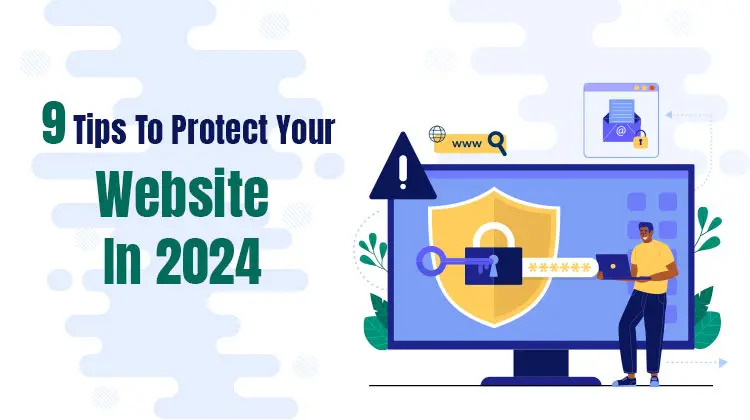 9 Tips To Protect Your Website In 2024