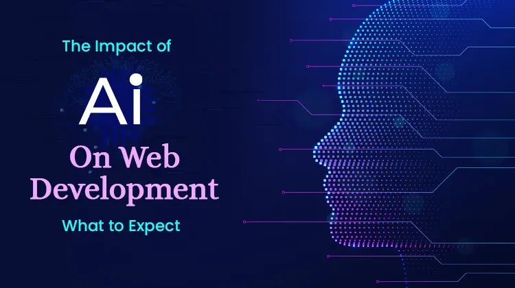 The Impact of AI on Web Development: What to Expect