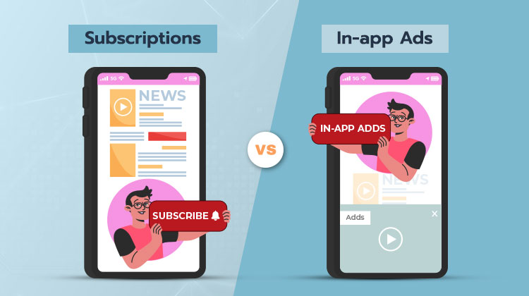 News App Monetization Subscriptions vs In-app Ads